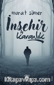 İnşehir <br /> Karanlık