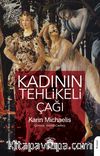 Kadının Tehlikeli Çağı