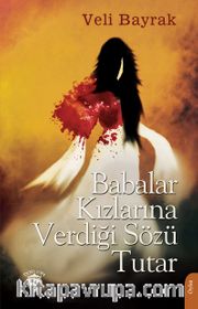 Babalar Kızlarına Verdiği Sözü Tutar
