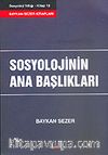 Sosyolojinin Ana Başlıkları İ.Ü. Sosyoloji Yıllığı 13