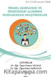 Finans, Bankacılık ve Sigortacılık Alanında Uluslararası Araştırmalar