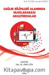 Sağlık Bilimleri Alanında Uluslararası Araştırmalar