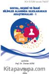 Sosyal, Beşeri ve İdari Bilimler Alanında Uluslararası Araştırmalar Cilt 1