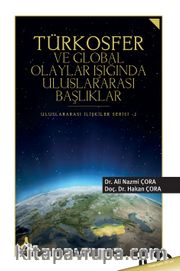 Türkosfer ve Global Olaylar Işığında Uluslararası Başlıklar