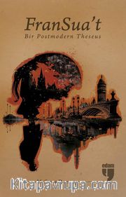 FranSua't <br /> Bir Postmodern Theseus