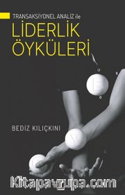 Transaksiyonel Analiz İle Liderlik Öyküleri