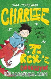 Charlie T-Rex’e Dönüşüyor / Charlie Serisi 2