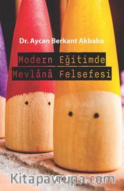 Modern Eğitimde Mevlana Felsefesi