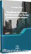 Handbook for Foreign Entrepreneurs on Turkey Investment Strategies