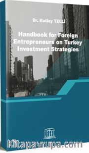 Handbook for Foreign Entrepreneurs on Turkey Investment Strategies