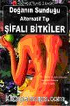 Doğanın Sunduğu Alternatif Tıp Şifalı Bitkiler