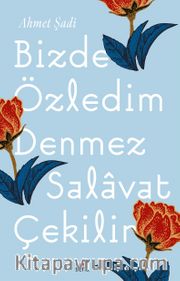 Bizde Özledim Denmez Salavat Çekilir