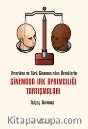 Sinemada Irk Ayrımcılığı Tartışmaları <br /> Amerikan ve Türk Sinemasından Örneklerle