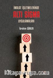 İmalat İşletmelerinde Altı Sigma Uygulamaları