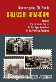 Cumhuriyetin 100. Yılında Balıkesir Armağanı