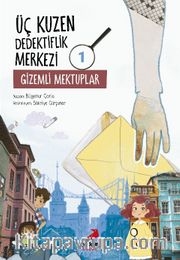Üç Kuzen Dedektiflik Merkezi 1 / Gizemli Mektuplar