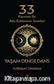 33 Kavram ile Aile Köklerinin Tesirleri - Yaşam Denge Dans