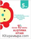 Günde 10 Dakika Alıştırma Kitabı 5 Yaş