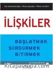 İlişkiler <br /> Başlatmak - Sürdürmek - Bitirmek
