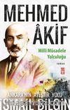 Mehmed Akif / Milli Mücadele Yolculuğu