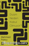 Duam Neden Kabul Olmuyor?
