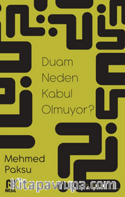 Duam Neden Kabul Olmuyor?