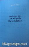 Vakfiyelere Göre XV. Yüzyılda Bursa Vakıfları