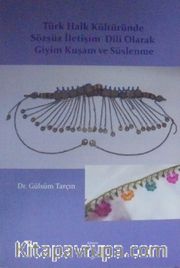 Türk Halk Kültüründe Sözsüz İletişim Dili Olarak Giyim Kuşam ve Süslenme