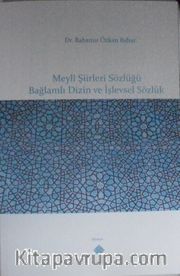 Meylî Şiirleri Sözlüğü Bağlamlı Dizin ve İşlevsel Sözlük