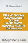İddia ve Savunma Dokunulmazlığı (TCK 128) Haksız Şikayet Nedeniyle Yargıtay Uygulamaları