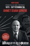 1973-1977 İstanbul'da Ahmet İsvan Dönemi