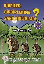 Kirpiler Birbirlerine Sarılabilir Mi?