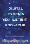 Dijital Evrenin Yeni İletişim Kodları III