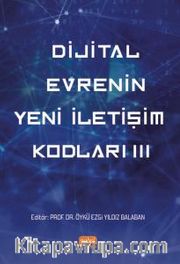 Dijital Evrenin Yeni İletişim Kodları III