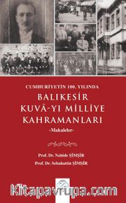 Cumhuriyetin 100. Yılında Balıkesir Kuva-yı Milliye Kahramanları - Makaleler