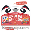Okulda Bir Gün - Cırt Cırtlı Etkinlik Kitabım (2+ Yaş)