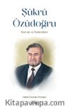 Şükrü Özüdoğru Hayatı ve Hatıraları