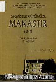 Geçmişten Günümüze Manastır Şehri