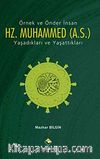 Örnek ve Önder İnsan Hz. Muhammed (a.s.) Yaşadıkları ve Yaşattıkları