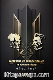 Nietzsche ve Schopenhauer ile Küçük bir Söyleşi