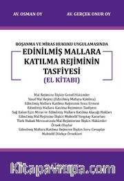 Boşanma Ve Miras Hukuku Uygulamasında Edinilmiş Mallara Katılma Rejiminin Tasfiyesi (El Kitabı)