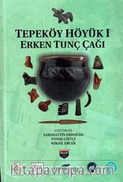 Tepeköy Höyük 1 <br /> Erken Tunç Çağı