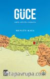 Güce & Tarih-Kültür-Coğrafya