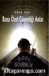 Bana Özel Güvenliği Anlat