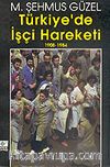 Türkiye'de İşçi Hareketi 1908-1984