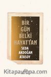 Bir Gün Belki Hayattan