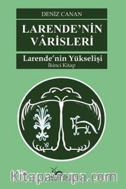 Larende’nin Varisleri <br /> Larende'nin Yükselişi 2. Cilt