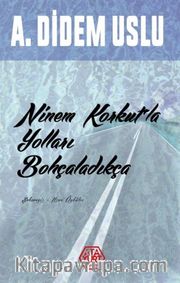 Ninem Korkut'la Yolları Bohçaladıkça
