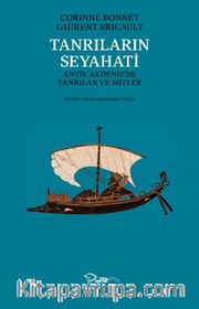 Tanrıların Seyahati <br /> Antik Akdeniz’de Tanrılar ve Mitler