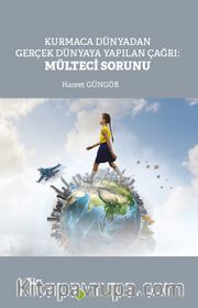 Kurmaca Dünyadan Gerçek Dünyaya Yapılan Çağrı: Mülteci Sorunu